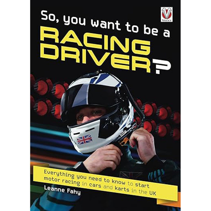 So You Want to be a Racing Driver by Leanne Fahy